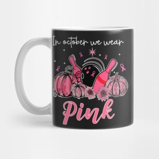 In October We Wear Pink Bowling Breast Cancer Awareness Mug